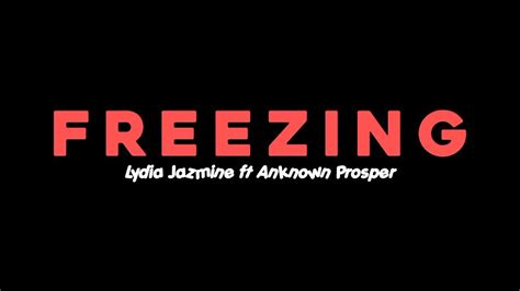 lyrics aud-20240617-wa0005<unknown>|Lydia Jazmine, Anknown – Freezing Lyrics .